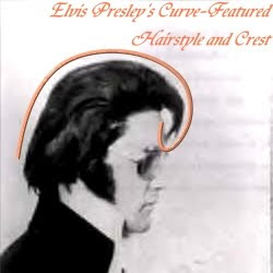 Elvis Presley's Curve Featured Hairstyle And Crest