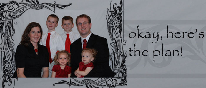 "Okay, here's the plan..."