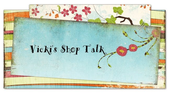 Vicki's Shop Talk