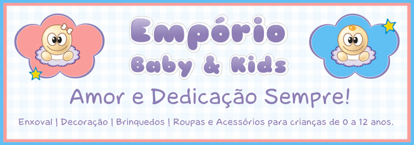 Empório Baby & Kids | Amor e Dedicação Sempre!