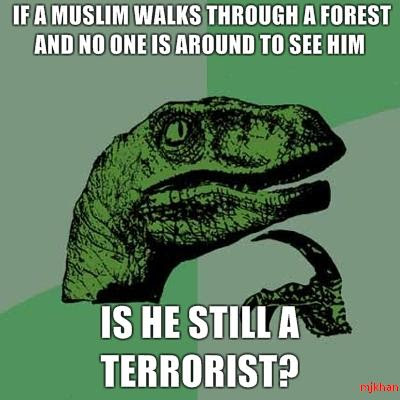If-a-Muslim-walks-through-a-forest-and-no-one-is-around-to-see-him-is-he-still-a-terrorist.jpg