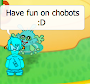 Chobots is fun