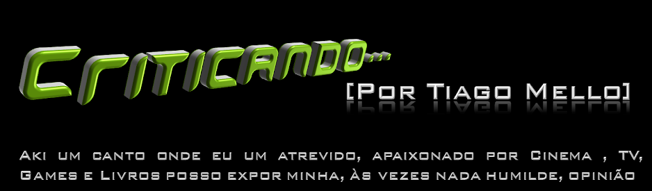 Criticando... Por Tiago Mello
