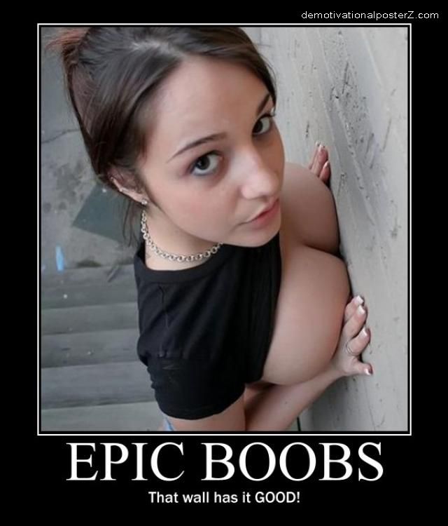 epic-boobs-epic-boobs-wall-demotivational-poster-1258585964.jpg