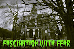 Check out my other blog: Fascination With Fear...