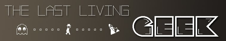 The Last Living Geek
