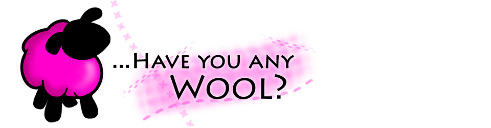...Have You Any Wool?