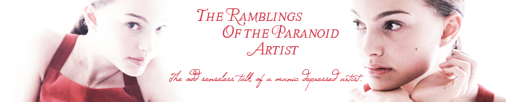 The Ramblings of the Paranoid Artist
