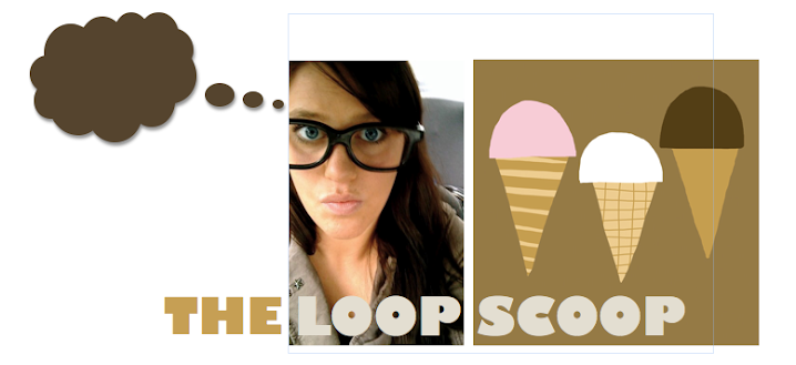 THE LOOP SCOOP