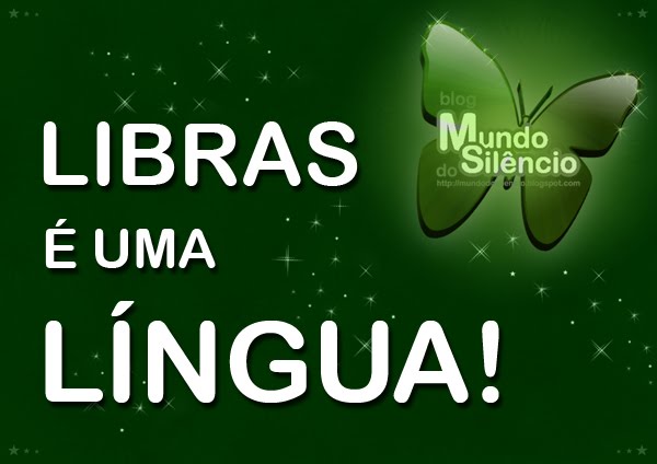 LIBRAS É UMA LÍNGUA!