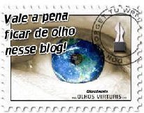 SELO PRÊMIO- VALE A PENA FICAR DE OLHO NESSE BLOG.