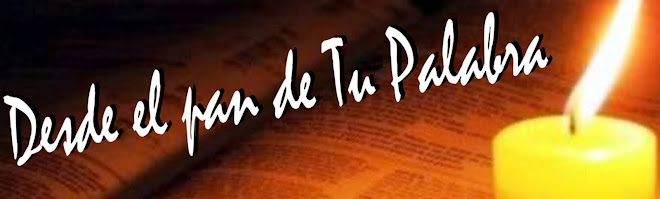 Desde el Pan de tu Palabra