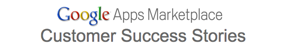 Google Apps Marketplace Customer Success Stories