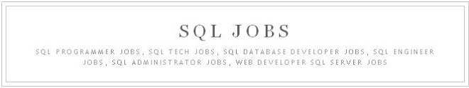 SQL Jobs,  SQL Programmer Jobs, SQL Developer Jobs, SQL Positions, SQL Tech Jobs, SQL Careers