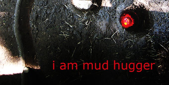i am mud hugger