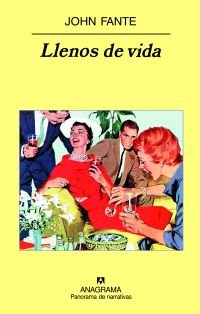 [john-fante-llenos-de-vida.jpg]