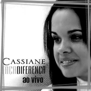 Cassiane - Faça a Diferença -  Culto - Ao Vivo 2007