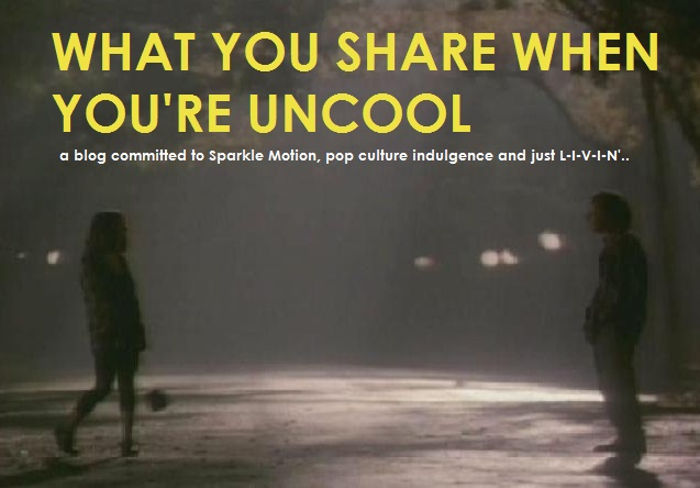 what you share when you're uncool