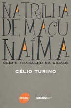 Na Trilha De Macunaíma ócio e trabalho na cidade do escritor Célio Turino.