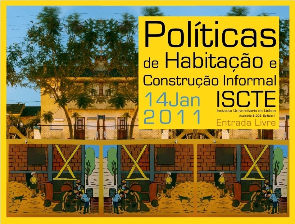 Colóquio: Politicas de Habitação e Construção Informal         14 de Janeiro de 2011