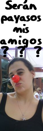 Serán payasos mis amigos