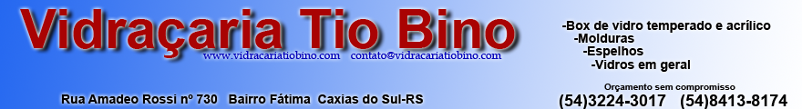 .::Vidraçaria Tio Bino::.