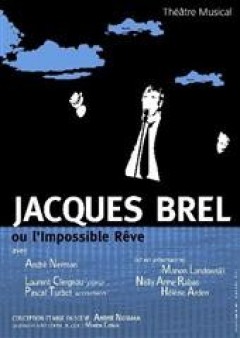 [Jacques-Brel-ou-l-impossible-reve_theatre_fiche_spectacle_une.jpg]