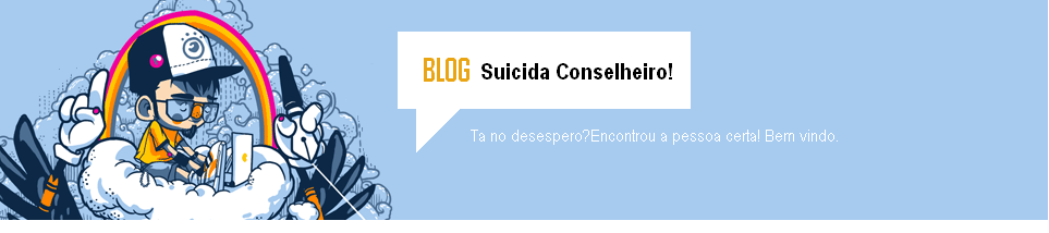 Suicida Conselho!