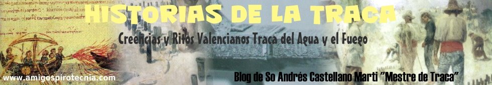 HISTORIAS DE LA TRACA Creencias y Ritos Valencianos Traca del Agua y del Fuego