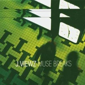 [J.Viewz+-+Muse+Breaks.jpg]