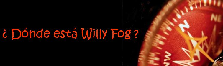 ¿Dónde está Willy Fog?