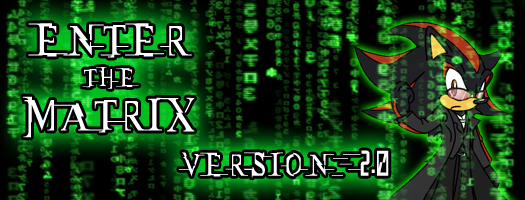 Enter The Matrix Version 2.0