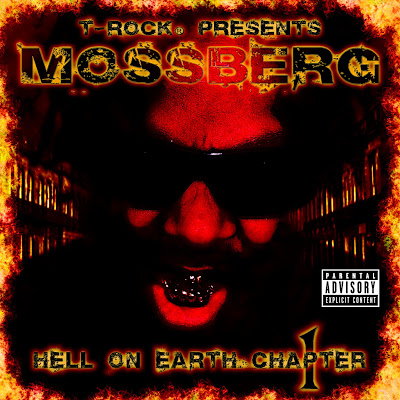 00-t-rock_presents_mossberg-hell_on_earth_chapter_1-%28bootleg%29-2009-front.jpg