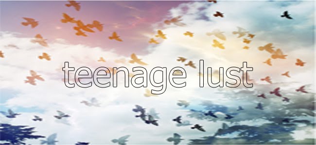 teenage lust