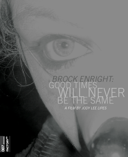 Brock Enright: Good Times Will Never Be The Same DVD Out on June 29th (film by Jody Lee Lipes)