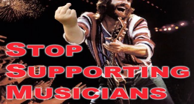 STOP SUPPORTING MUSICIANS