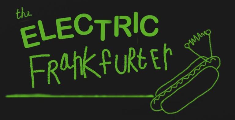 The Electric Frankfurter