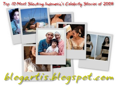 Top 10 Most Shocking Indonesia's Celebrity Stories of 2008