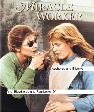 Assholes and Elbows (p.c. Blowholes and Rainbows ;D)