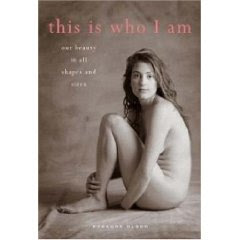 picture of cover of book entitled this is who i am, our beauty in all shapes and sizes by rosanne olson featuring an artfully captured nude woman on a muted background