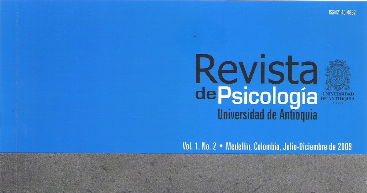 Revista de Psicología Universidad de Antioquia. ISSN21454892 Revista de Psicología Vol.1. No.2