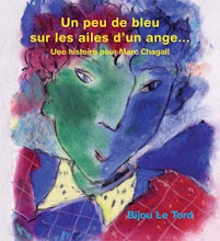 UN PEU DE BLEU SUR LES AILES D'UN ANGE . . . une histoire pour marc chagall . . .