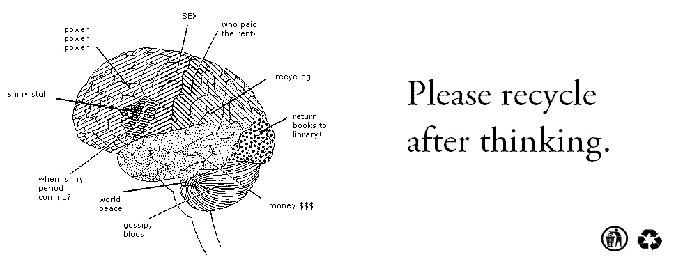 Please Recycle After Thinking