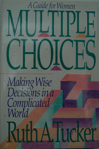 Multiple Choices: Making Wise Decisions in a Complicated World: A Guide for Women