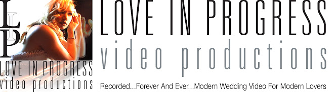 LOVE IN PROGRESS video productions
