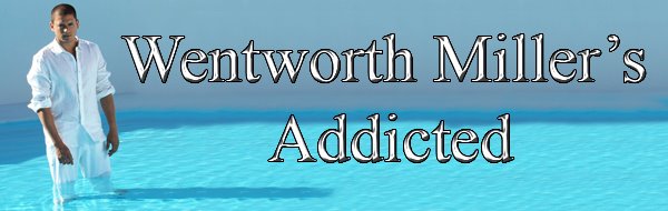 Wentworth Miller's Addicted