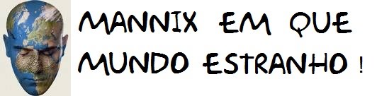 MANNIX EM QUE MUNDO ESTRANHO !