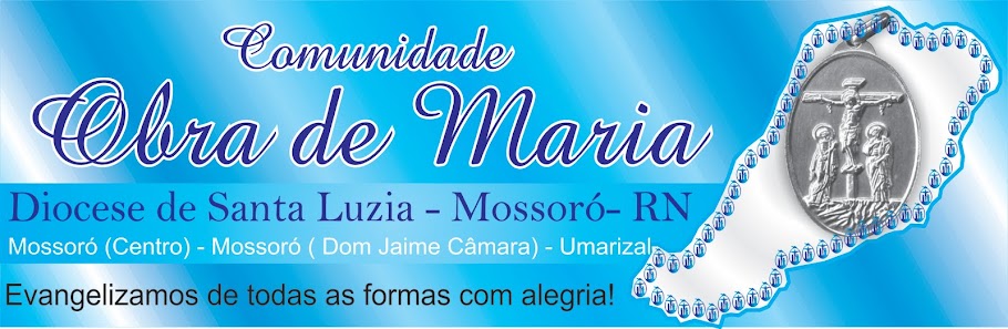 Comunidade Obra de Maria - Mossoró/RN