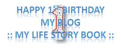 HAPPY 1ST BIRTHDAY MY BLOG.... :: My Life Story Book ::