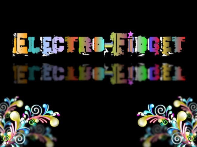 Electro  Fidget  Enjoy!